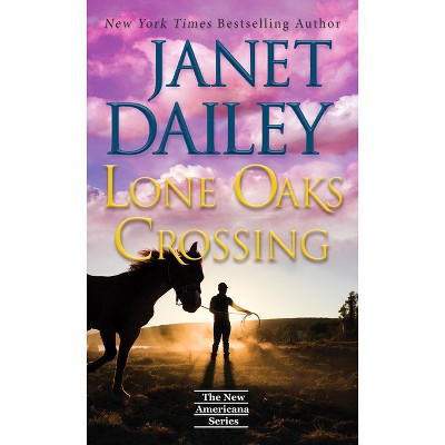 Lone Oaks Crossing - (New Americana) by Janet Dailey