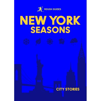 Rough Guides City Stories: New York Seasons - (Hardcover)