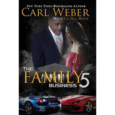 The Family Business 5 - by Carl Weber & La Jill Hunt (Hardcover)