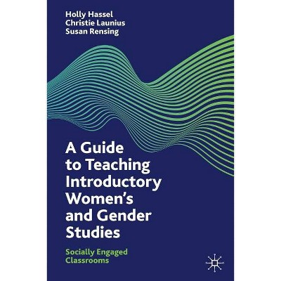 A Guide to Teaching Introductory Women's and Gender Studies - Annotated by  Holly Hassel & Christie Launius & Susan Rensing (Paperback)