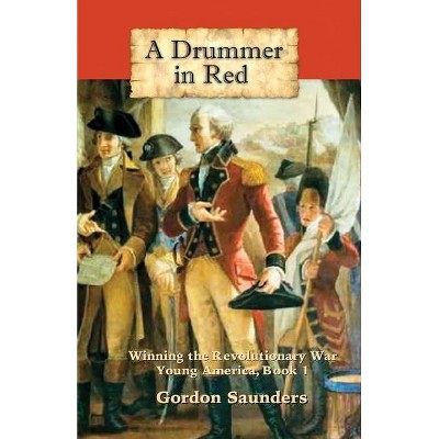 A Drummer in Red - (Young America) by  Gordon Saunders (Paperback)