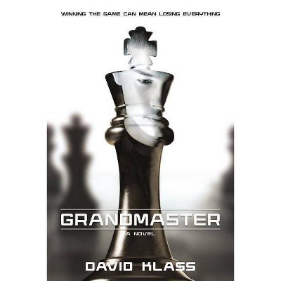 Grandmaster - by  David Klass (Paperback)