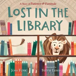 Lost in the Library - (New York Public Library Book) by  Josh Funk (Hardcover)