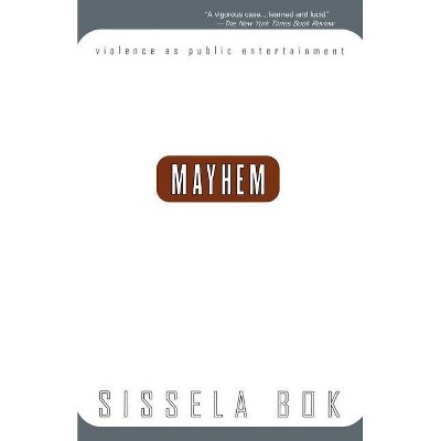 Mayhem - (1999 Printing) by  Sissela Bok (Paperback)