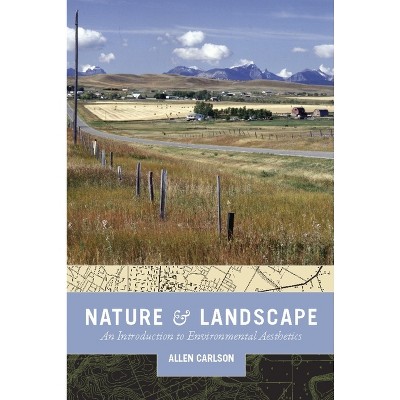 Nature and Landscape - by  Allen Carlson (Paperback)