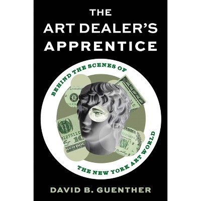 The Art Dealer's Apprentice - by  David Guenther (Hardcover)