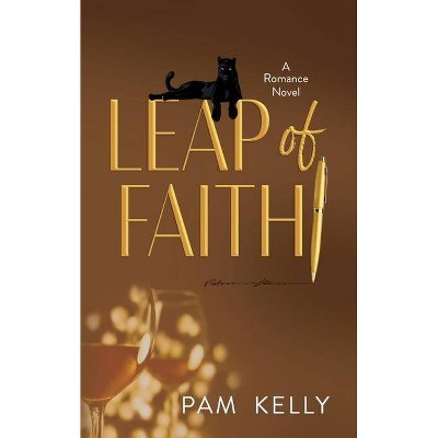 Leap of Faith - by  Pam Kelly (Paperback)