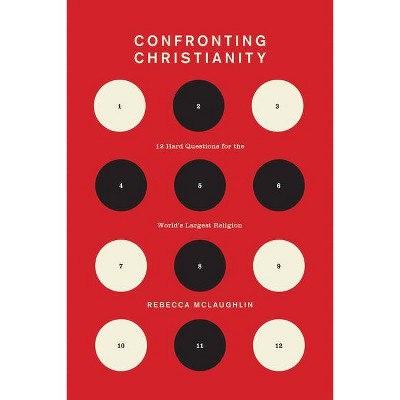 Confronting Christianity - by  Rebecca McLaughlin (Hardcover)