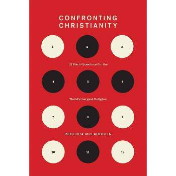 Confronting Christianity - by  Rebecca McLaughlin (Hardcover)