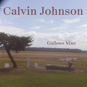 Calvin Johnson - Gallows Wine (Vinyl) - 1 of 1