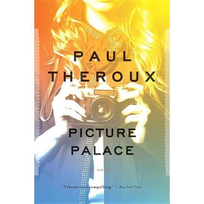 Picture Palace - by  Paul Theroux (Paperback)