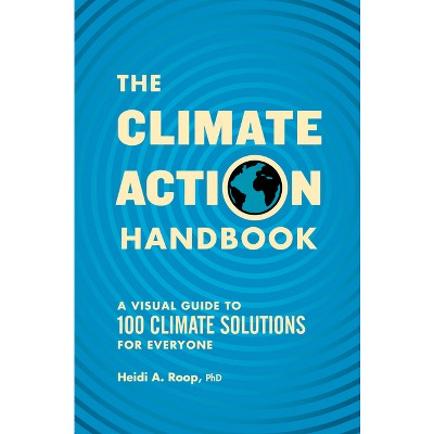 The Climate Action Handbook - by  Heidi Roop (Paperback)