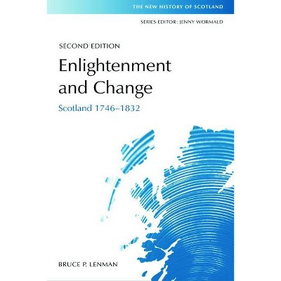 Enlightenment and Change - (New History of Scotland) 2nd Edition by  Bruce Lenman (Paperback)