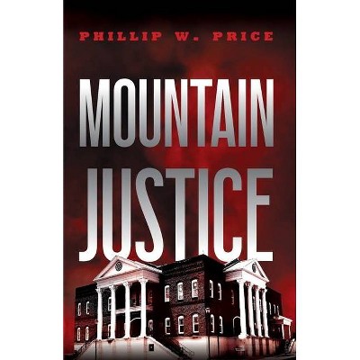 Mountain Justice - by  Phillip Price (Paperback)