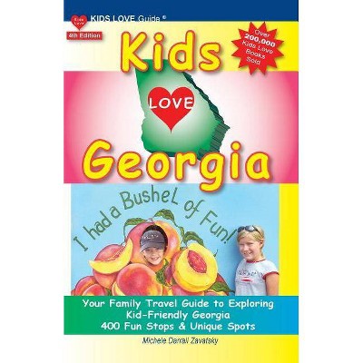 Kids Love Georgia, 4th Edition - by  Michele Darrall Zavatsky (Paperback)