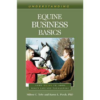 Understanding Equine Business Basics - by  Milton C Toby & Karen L Perch (Paperback)