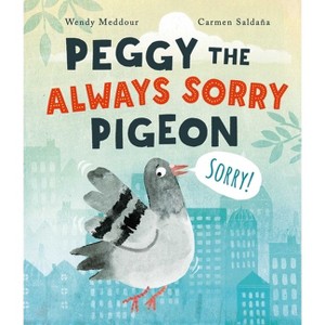 Peggy the Always Sorry Pigeon - by  Wendy Meddour (Hardcover) - 1 of 1