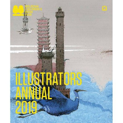 Illustrators Annual 2019 - by  Bologna Children's Book Fair (Paperback)