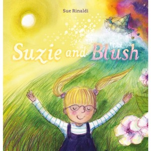 Suzie and Blush - by  Sue Rinaldi (Hardcover) - 1 of 1