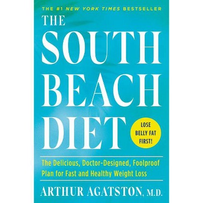 The South Beach Diet - by  Arthur Agatston (Paperback)