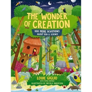 The Wonder of Creation - (Indescribable Kids) by  Louie Giglio (Hardcover) - 1 of 1