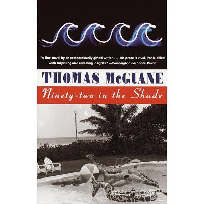 Ninety-Two in the Shade - (Vintage Contemporaries) by  Thomas McGuane (Paperback)