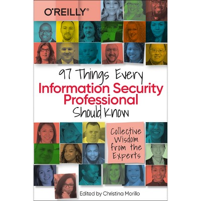 97 Things Every Information Security Professional Should Know - by  Christina Morillo (Paperback)