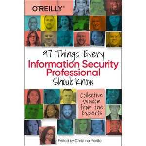97 Things Every Information Security Professional Should Know - by  Christina Morillo (Paperback) - 1 of 1