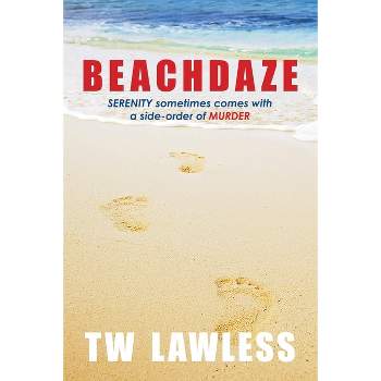 Beachdaze - (Peter Clancy) by  T W Lawless (Paperback)
