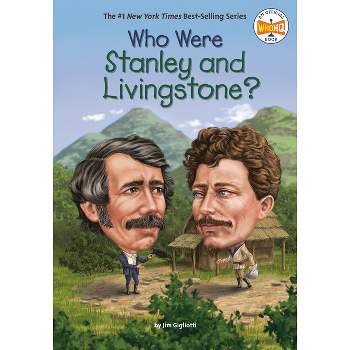 Who Were Stanley and Livingstone? - (Who Was?) by  Jim Gigliotti & Who Hq (Paperback)