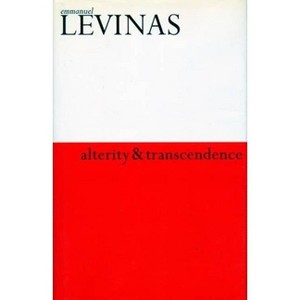 Alterity and Transcendence - (European Perspectives: A Social Thought and Cultural Criticism) by  Emmanuel Levinas (Paperback) - 1 of 1