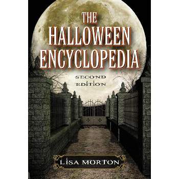 The Halloween Encyclopedia, 2D Ed. - 2nd Edition by  Lisa Morton (Paperback)