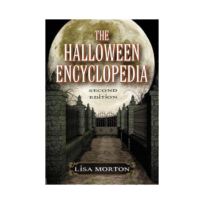 The Halloween Encyclopedia, 2D Ed. - 2nd Edition by  Lisa Morton (Paperback), 1 of 2