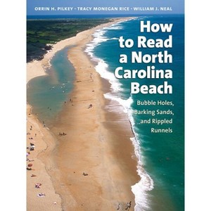 How to Read a North Carolina Beach - (Southern Gateways Guides) by  Orrin H Pilkey & Tracy Monegan Rice & William J Neal (Paperback) - 1 of 1