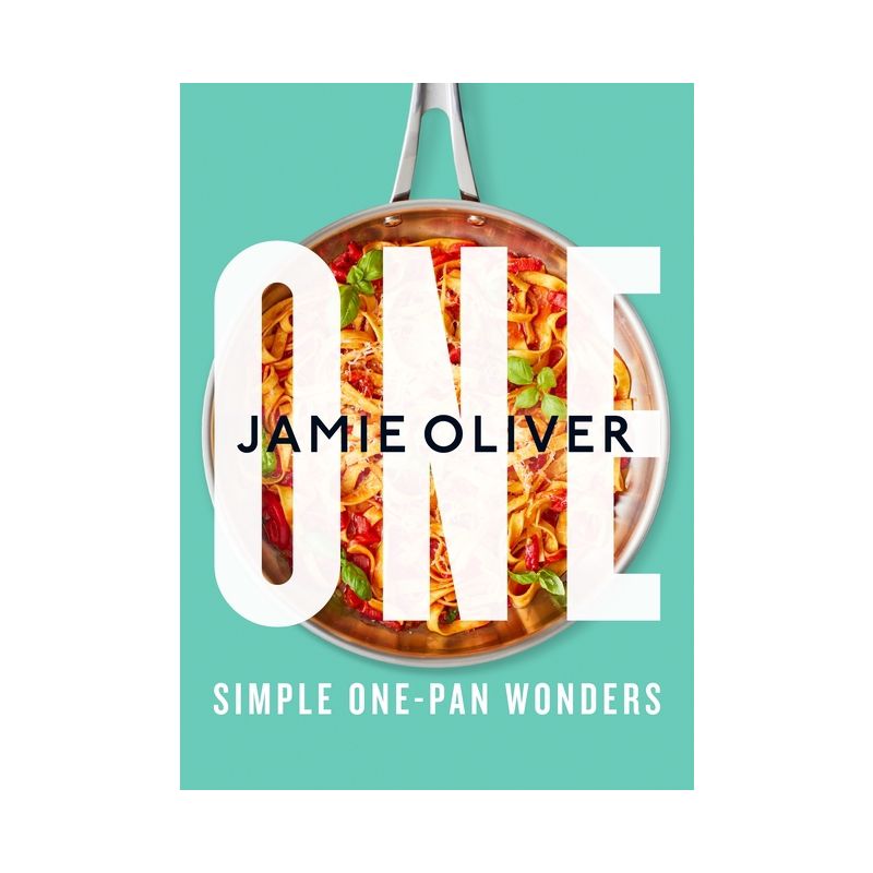 One: Simple One-Pan Wonders - by  Jamie Oliver (Hardcover), 1 of 2