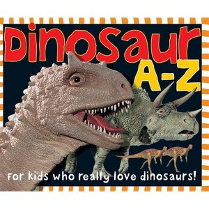 Dinosaur A-Z - (Smart Kids) by  Roger Priddy (Hardcover) - 1 of 1