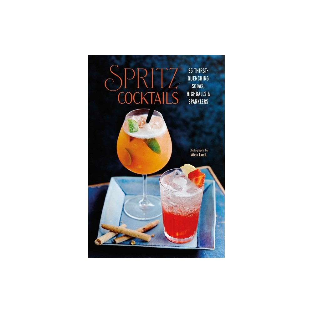 Spritz Cocktails - by Ryland Peters & Small (Hardcover)