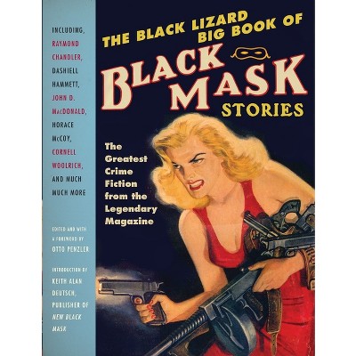 The Black Lizard Big Book of Black Mask Stories - by  Otto Penzler (Paperback)