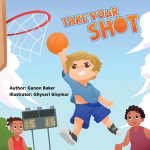 Take Your Shot - by  Ganon Baker (Paperback) - 1 of 1