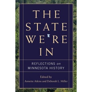 The State We're in - by  Annette Atkins & Deborah L Miller (Paperback) - 1 of 1
