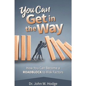 You Can Get in the Way - by  John W Hodge (Paperback) - 1 of 1