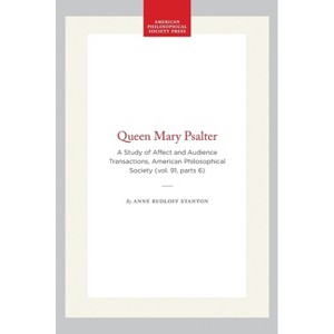 Queen Mary Psalter - (Transactions of the American Philosophical Society) by  Anne Rudloff Stanton (Hardcover) - 1 of 1