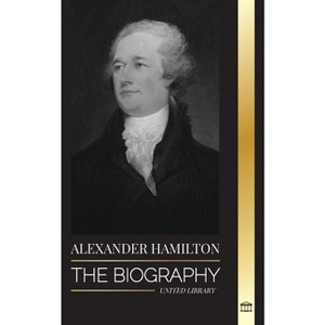 Alexander Hamilton - (History) by  United Library (Paperback) - 1 of 1