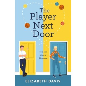 The Player Next Door - by  Elizabeth Davis (Paperback) - 1 of 1