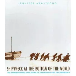 Shipwreck at the Bottom of the World - by  Jennifer Armstrong (Paperback)