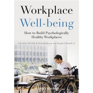 Workplace Well-Being - by  Arla Day & E Kevin Kelloway & Joseph J Hurrell (Paperback) - 1 of 1