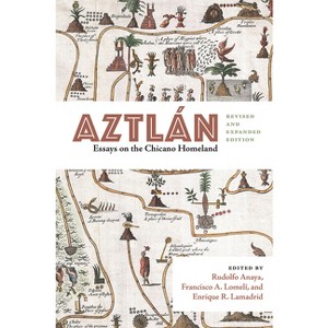 Aztlán - (Querencias) by  Rudolfo Anaya & Francisco A Lomelí & Enrique R Lamadrid (Paperback) - 1 of 1