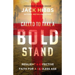 Called to Take a Bold Stand - by  Jack Hibbs (Paperback) - 1 of 1