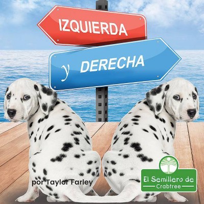 Izquierda Y Derecha - (Primeros Conceptos) by  Taylor Farley (Paperback)