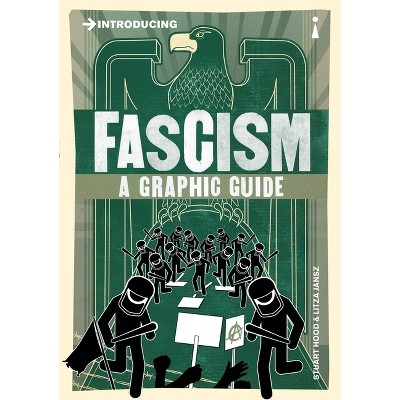 Introducing Fascism - (Graphic Guides) by  Litza Jansz & Stuart Hood (Paperback)